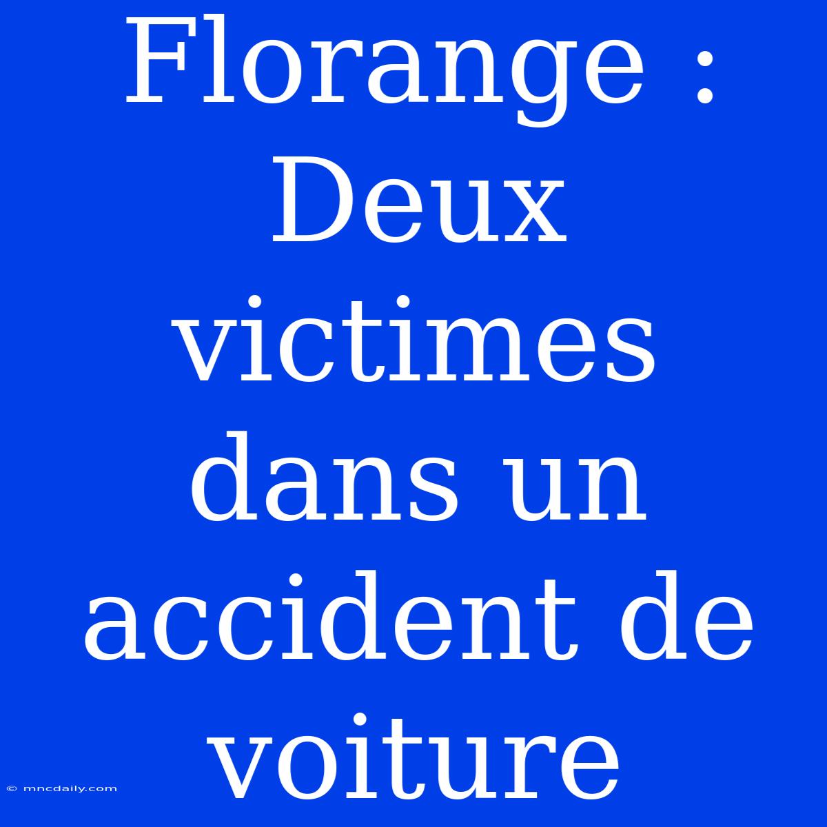 Florange : Deux Victimes Dans Un Accident De Voiture