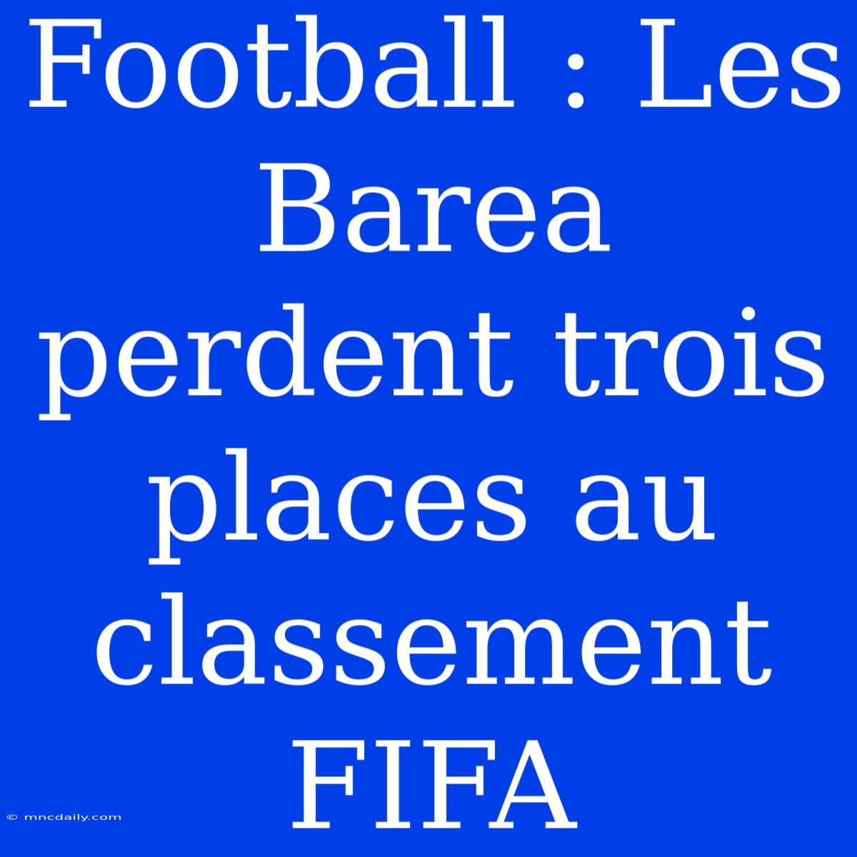 Football : Les Barea Perdent Trois Places Au Classement FIFA