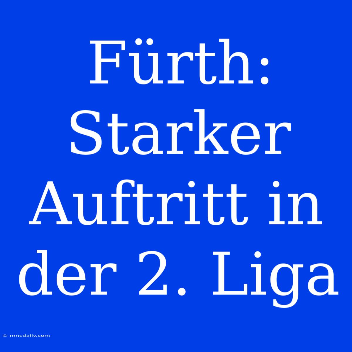 Fürth: Starker Auftritt In Der 2. Liga 