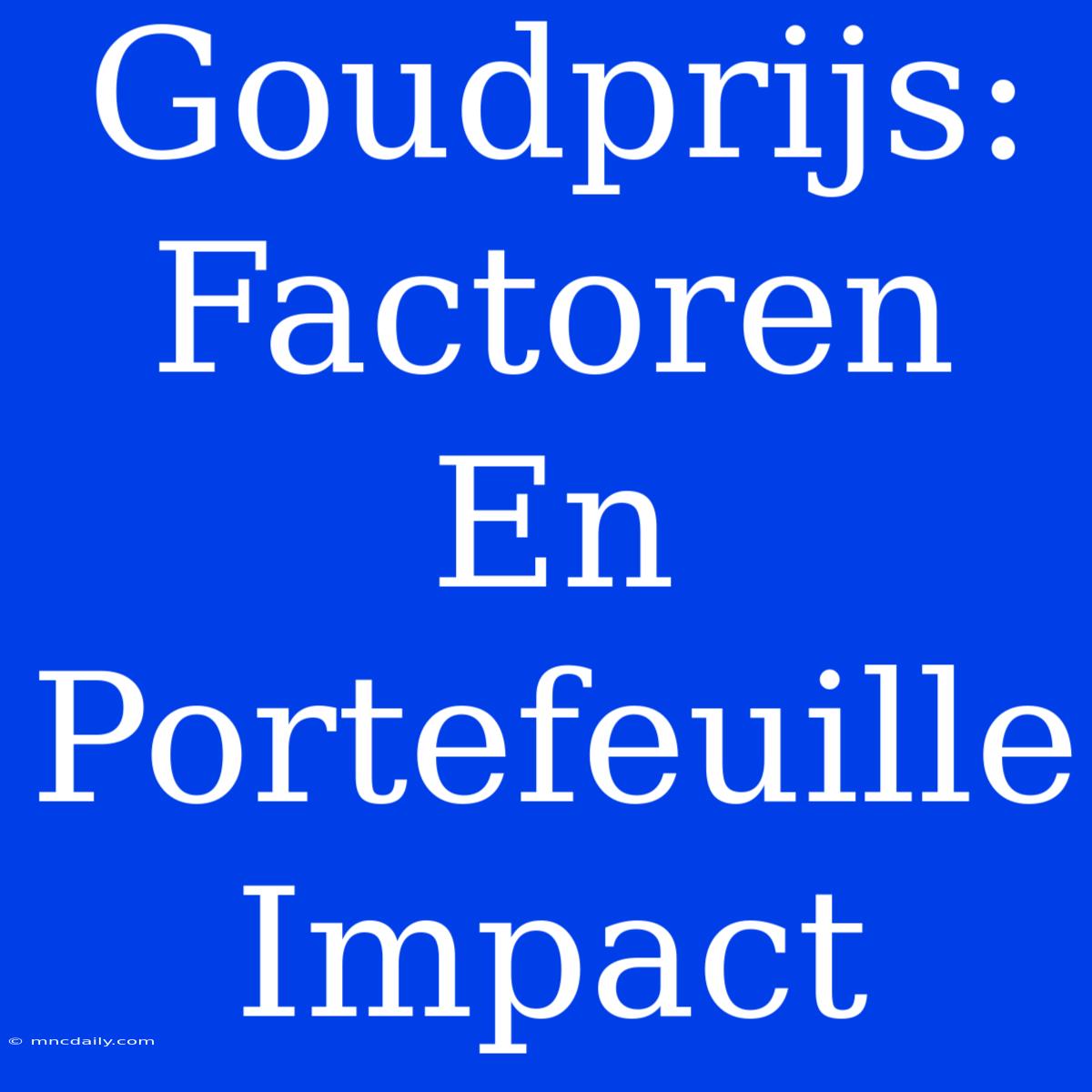 Goudprijs: Factoren En Portefeuille Impact