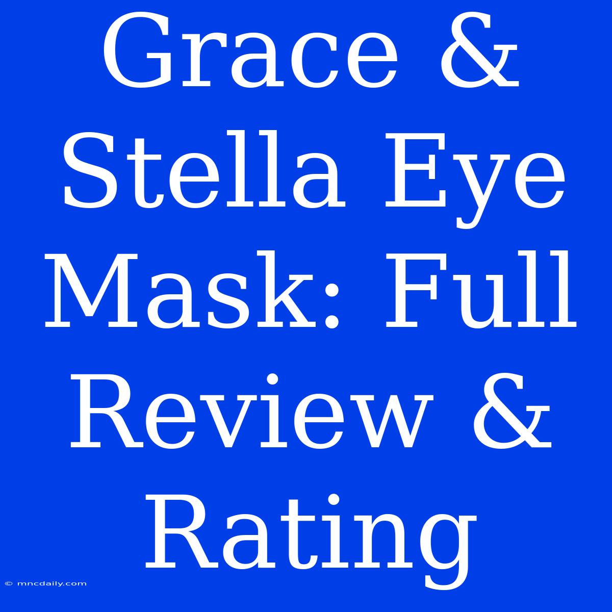 Grace & Stella Eye Mask: Full Review & Rating