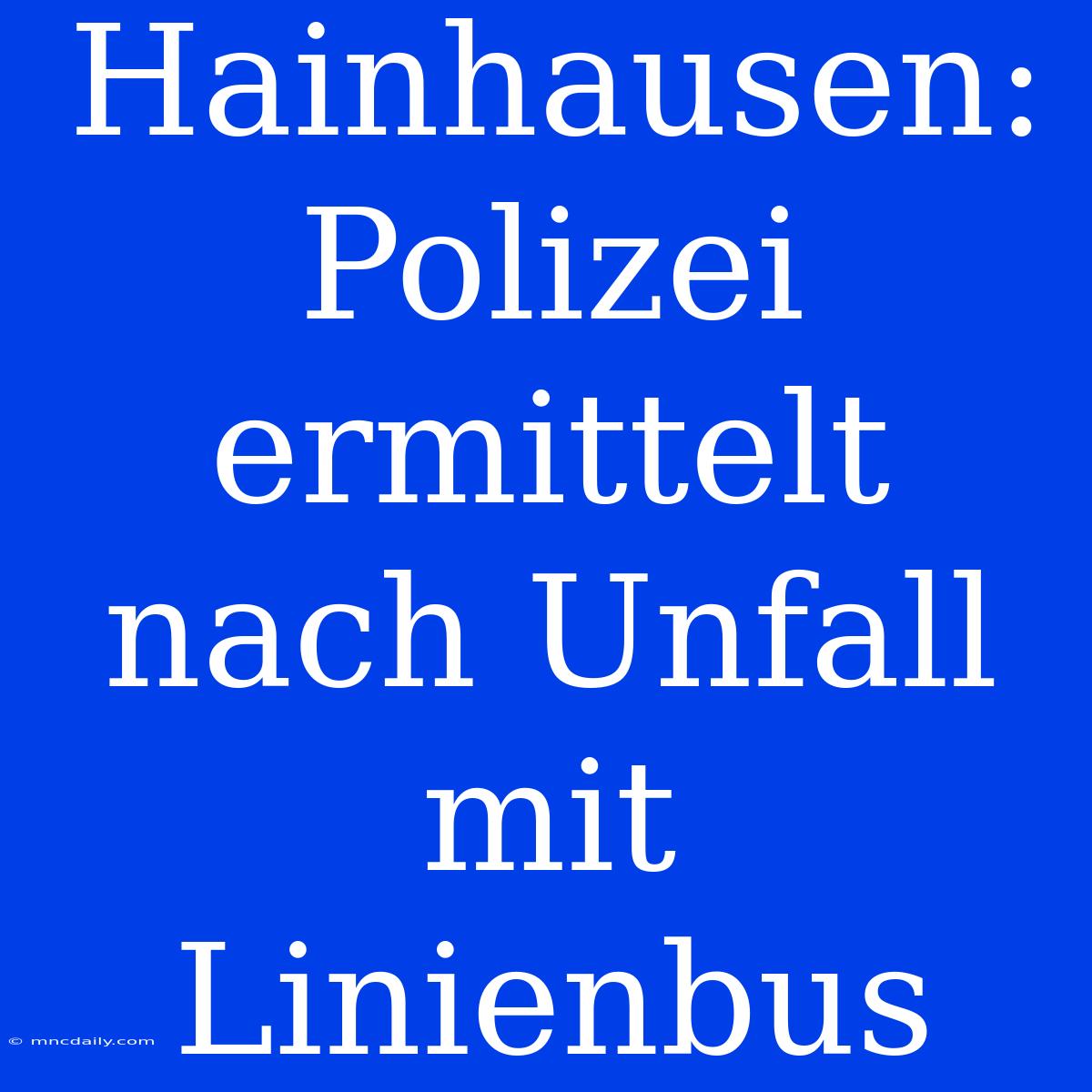 Hainhausen: Polizei Ermittelt Nach Unfall Mit Linienbus