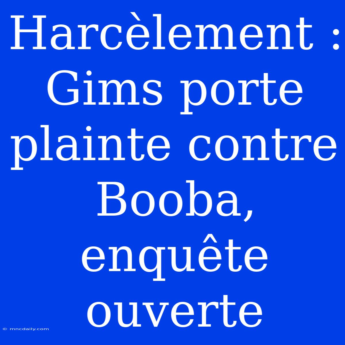 Harcèlement : Gims Porte Plainte Contre Booba, Enquête Ouverte