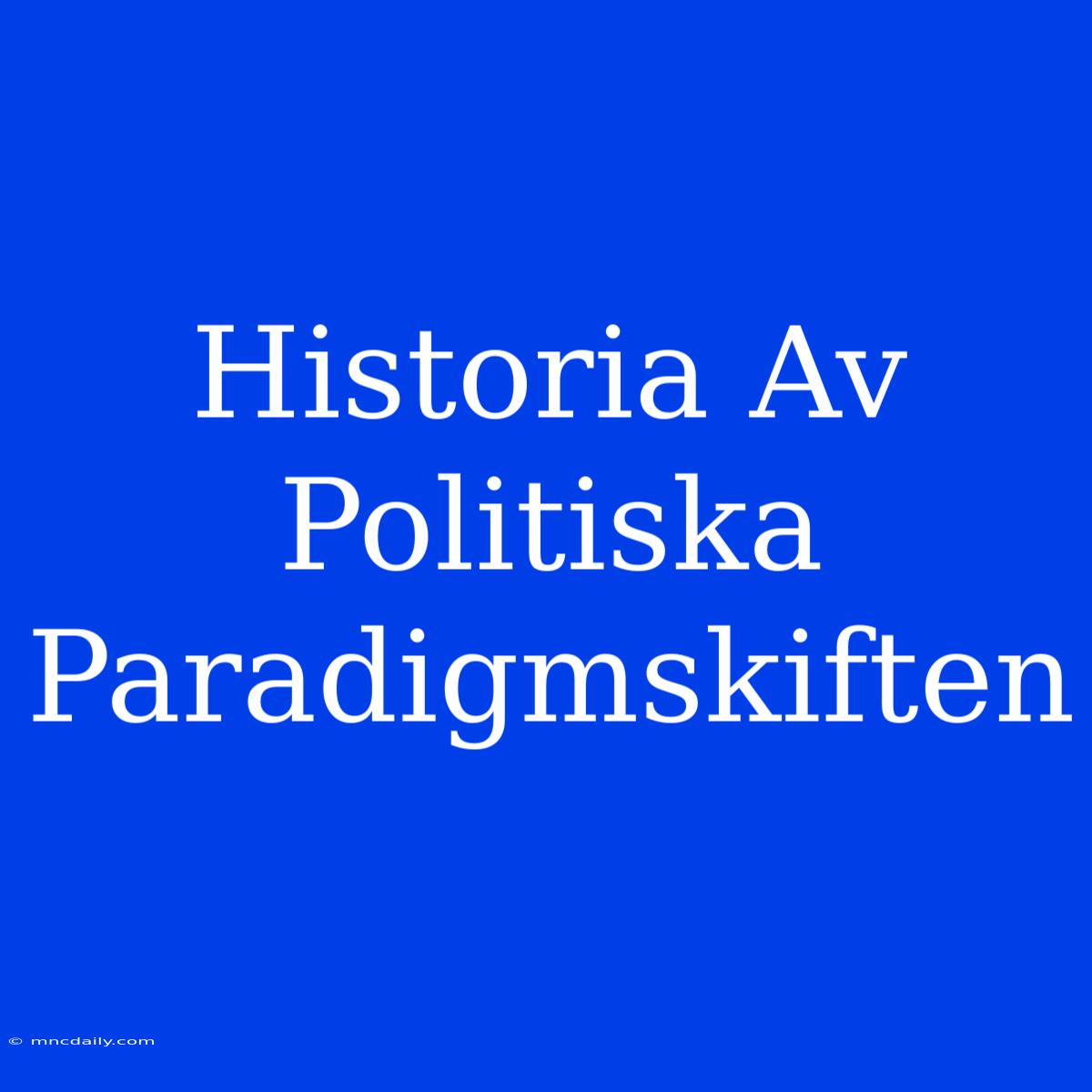 Historia Av Politiska Paradigmskiften