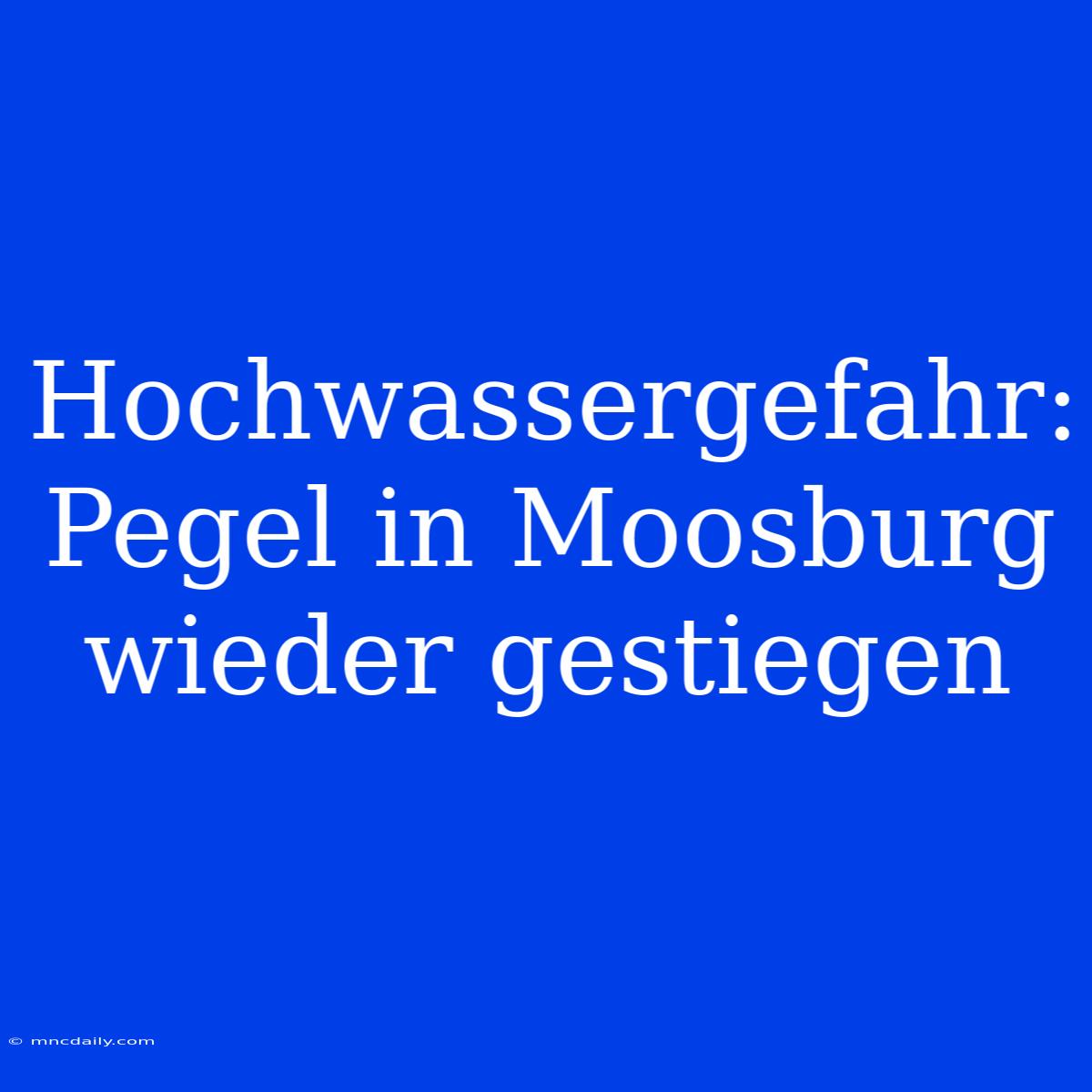 Hochwassergefahr: Pegel In Moosburg Wieder Gestiegen