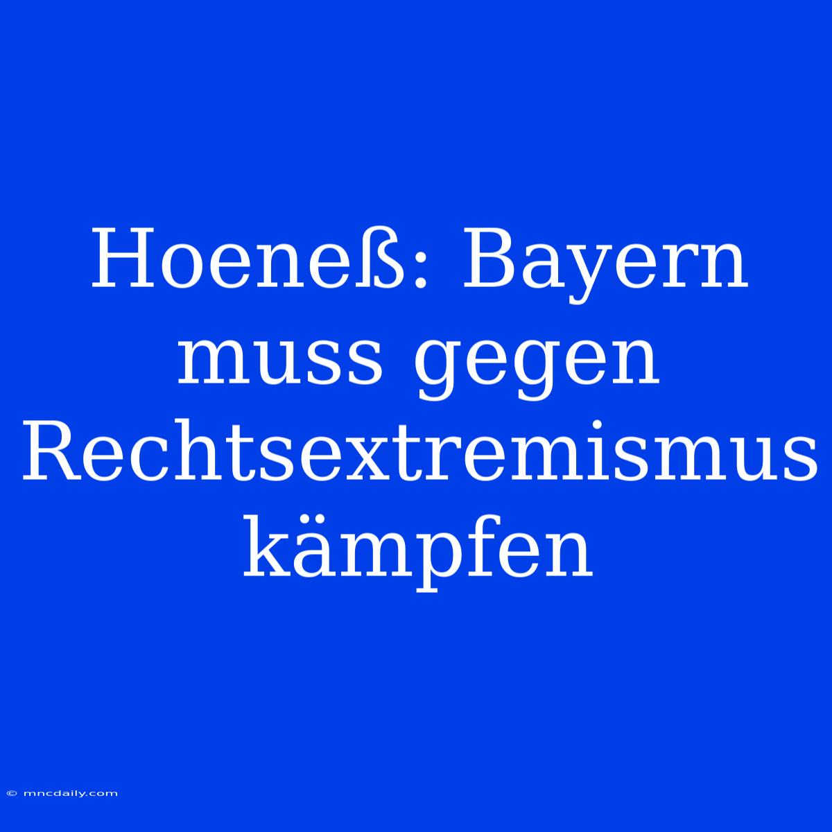 Hoeneß: Bayern Muss Gegen Rechtsextremismus Kämpfen