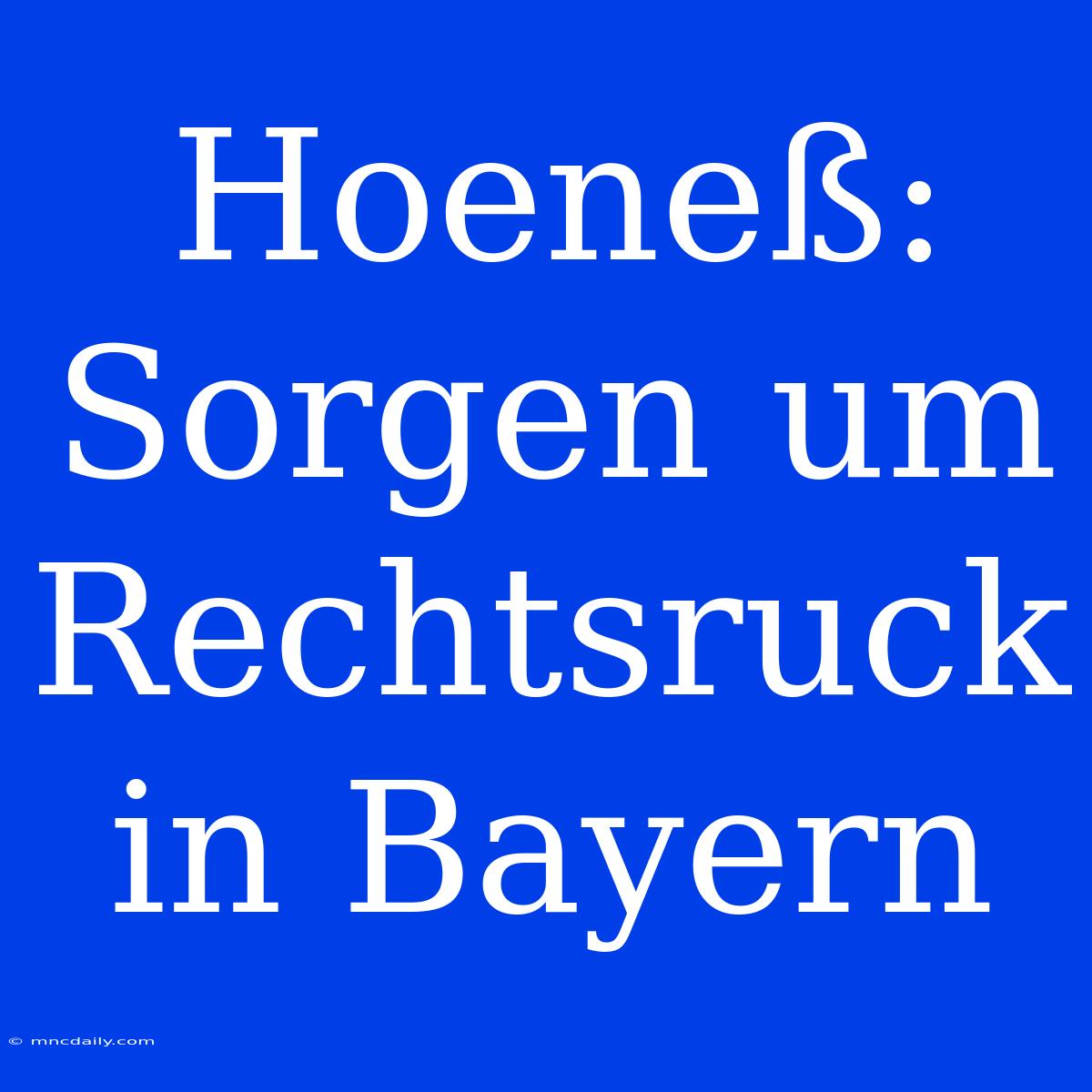 Hoeneß: Sorgen Um Rechtsruck In Bayern