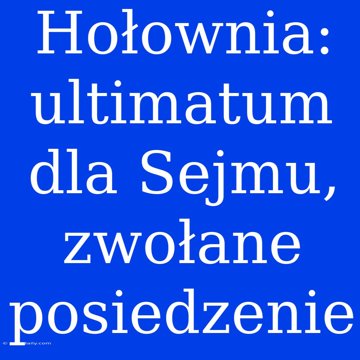 Hołownia: Ultimatum Dla Sejmu, Zwołane Posiedzenie