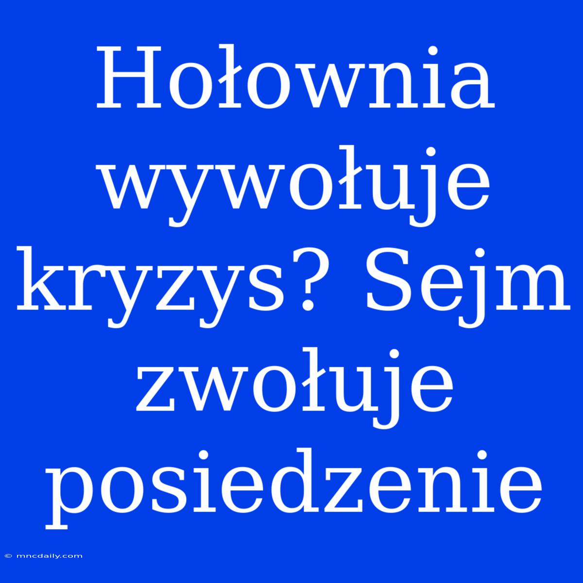 Hołownia Wywołuje Kryzys? Sejm Zwołuje Posiedzenie