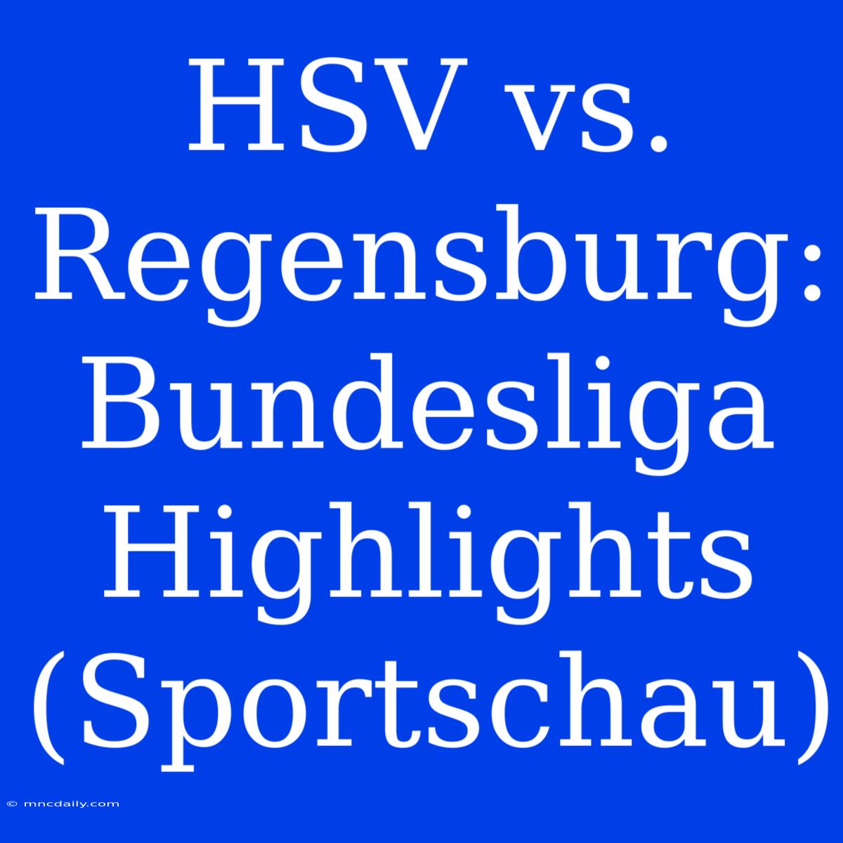 HSV Vs. Regensburg: Bundesliga Highlights (Sportschau) 