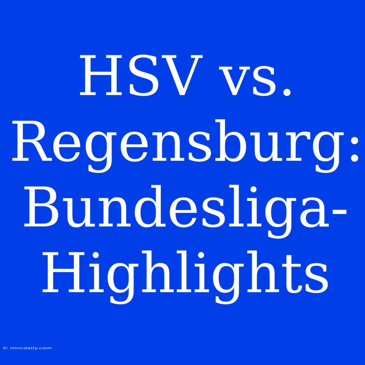 HSV Vs. Regensburg: Bundesliga-Highlights