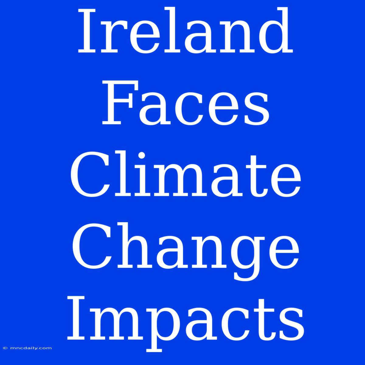 Ireland Faces Climate Change Impacts