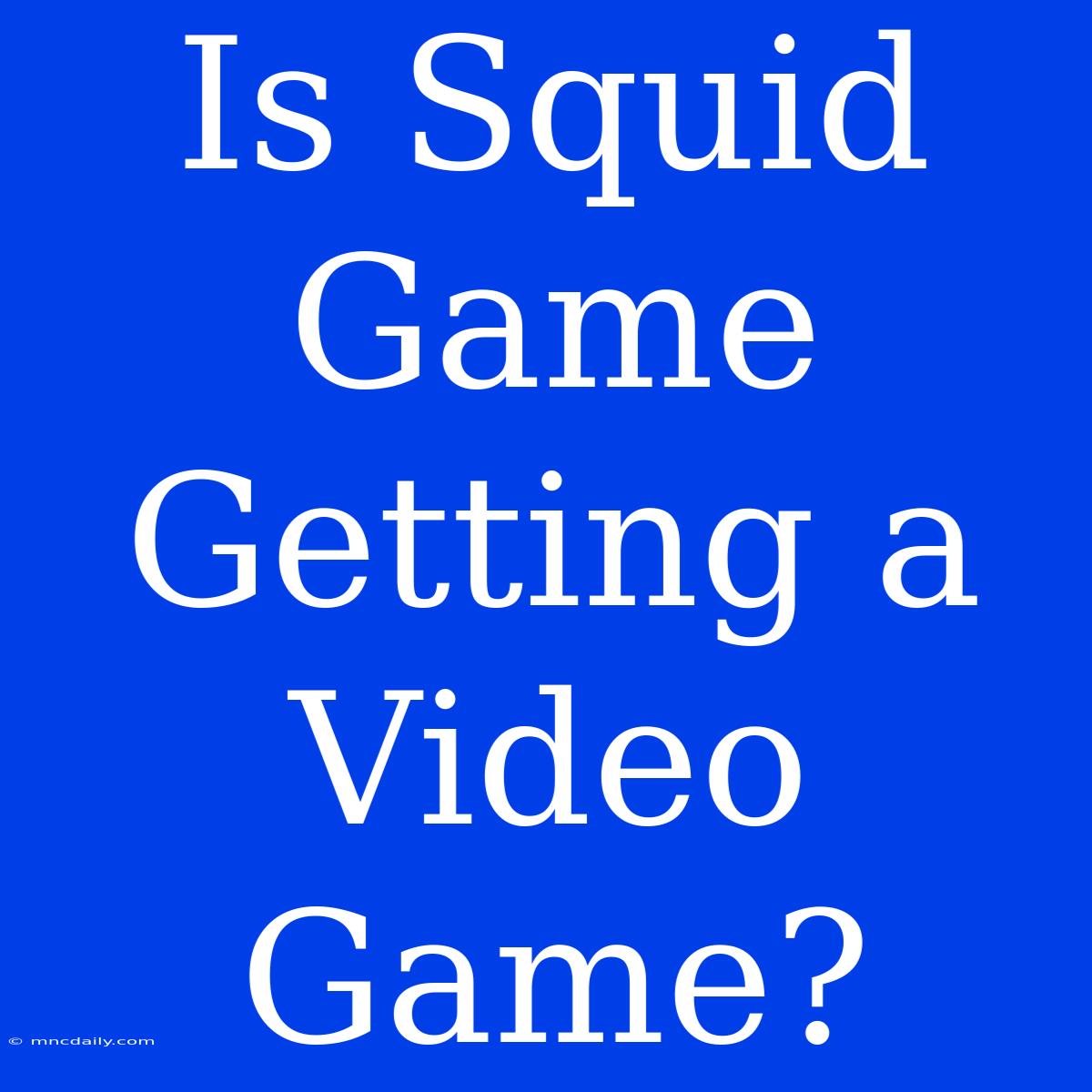 Is Squid Game Getting A Video Game?