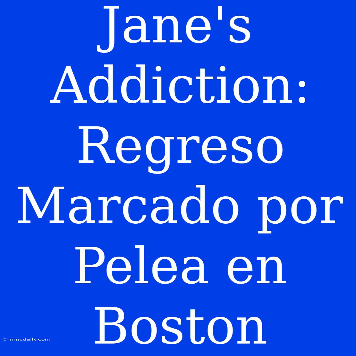 Jane's Addiction: Regreso Marcado Por Pelea En Boston