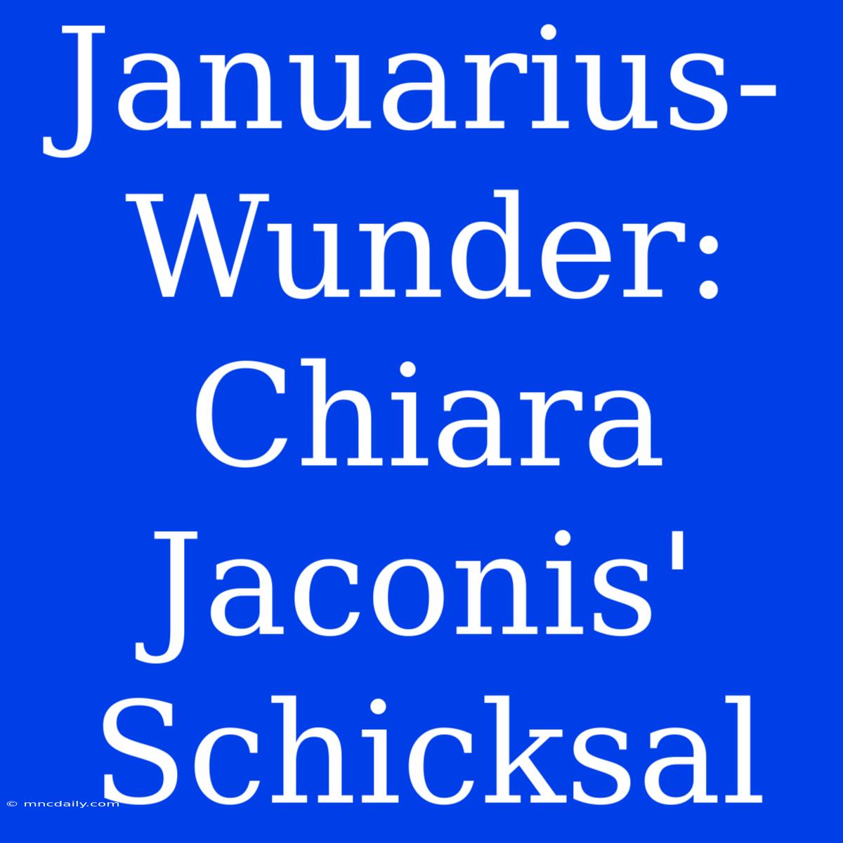 Januarius-Wunder: Chiara Jaconis' Schicksal