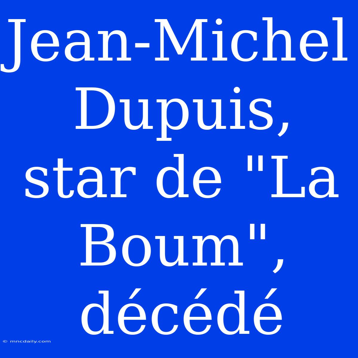 Jean-Michel Dupuis, Star De 