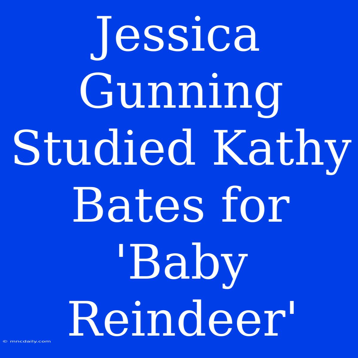 Jessica Gunning Studied Kathy Bates For 'Baby Reindeer'