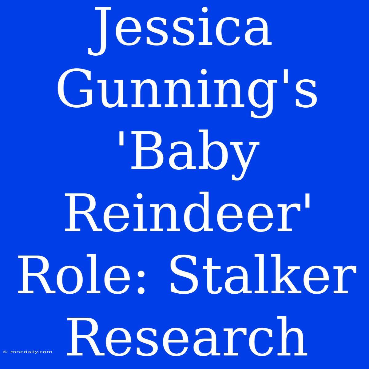 Jessica Gunning's 'Baby Reindeer' Role: Stalker Research 