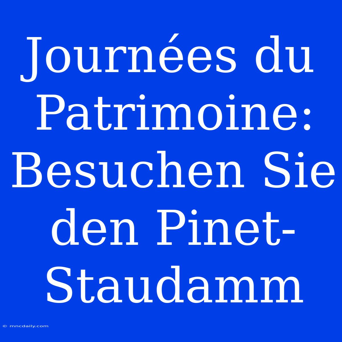 Journées Du Patrimoine: Besuchen Sie Den Pinet-Staudamm