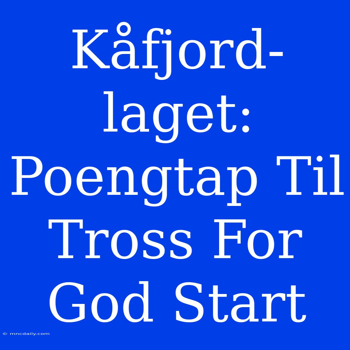 Kåfjord-laget: Poengtap Til Tross For God Start