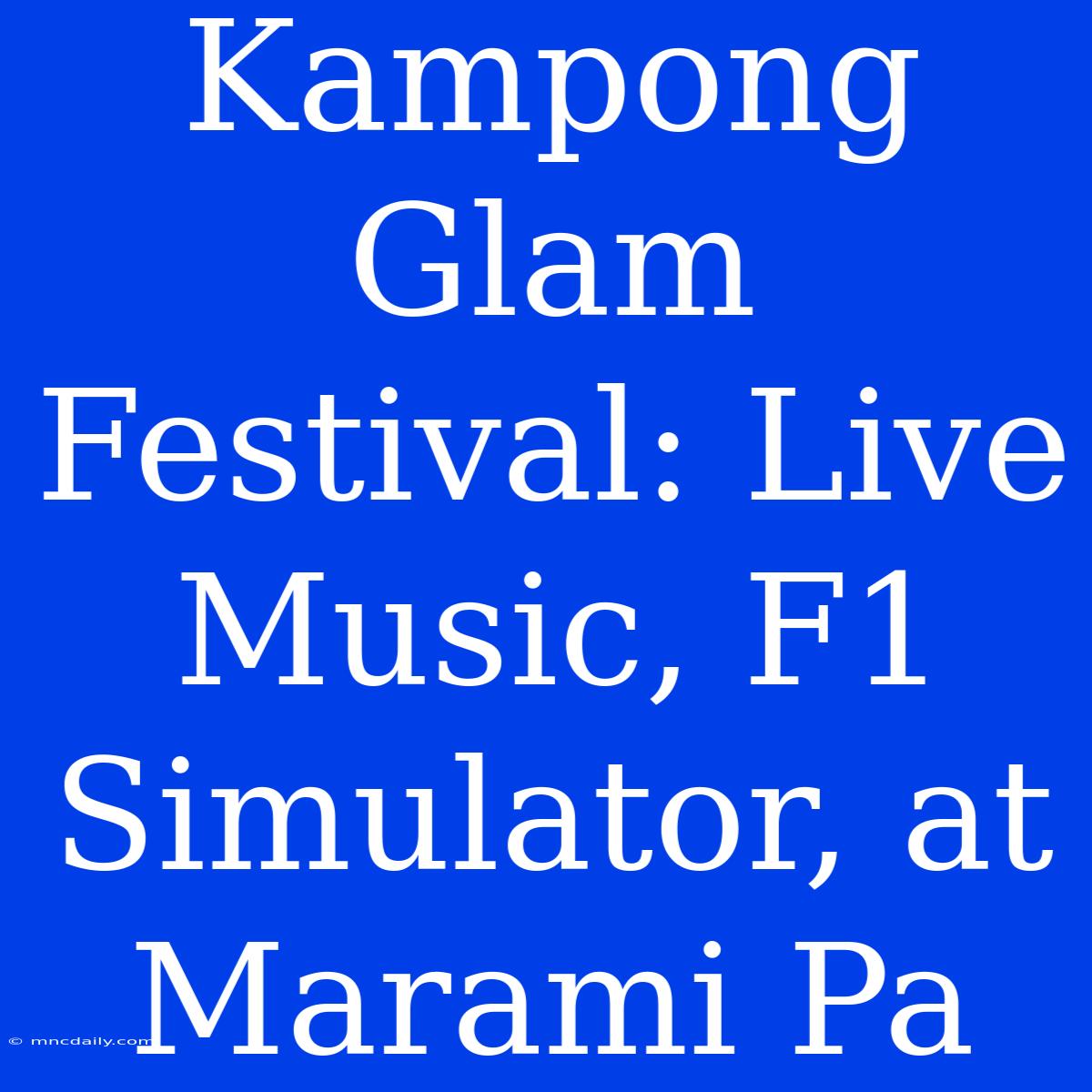 Kampong Glam Festival: Live Music, F1 Simulator, At Marami Pa