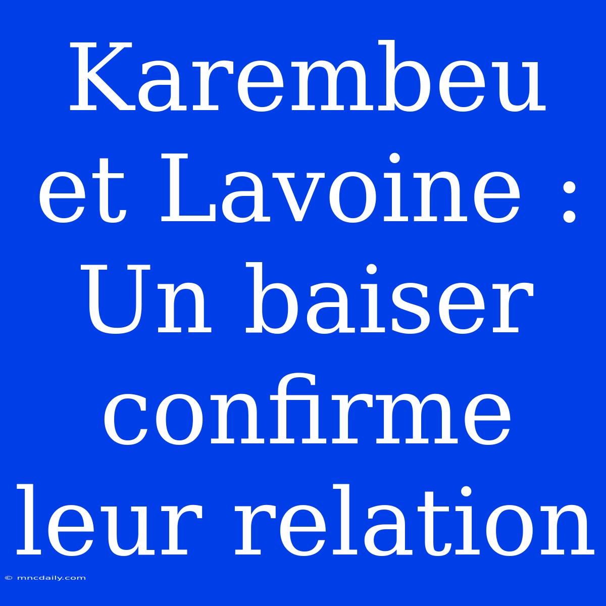 Karembeu Et Lavoine : Un Baiser Confirme Leur Relation