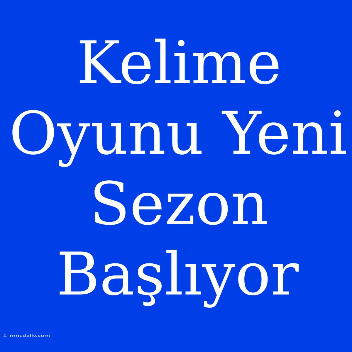 Kelime Oyunu Yeni Sezon Başlıyor