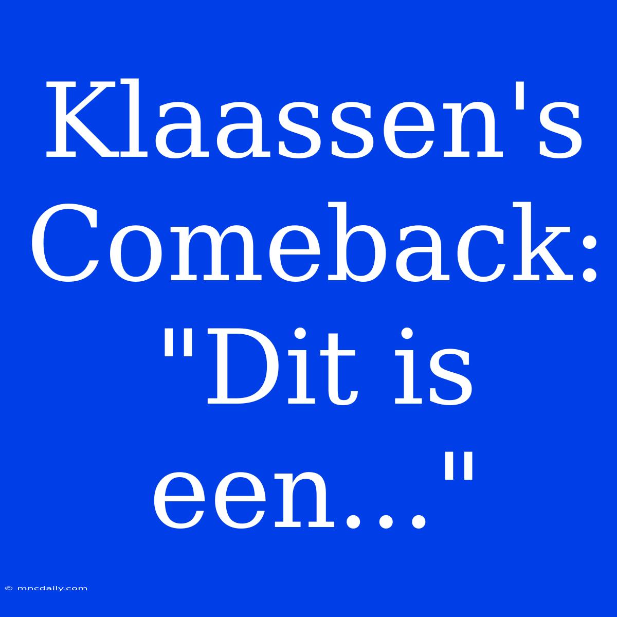 Klaassen's Comeback: 