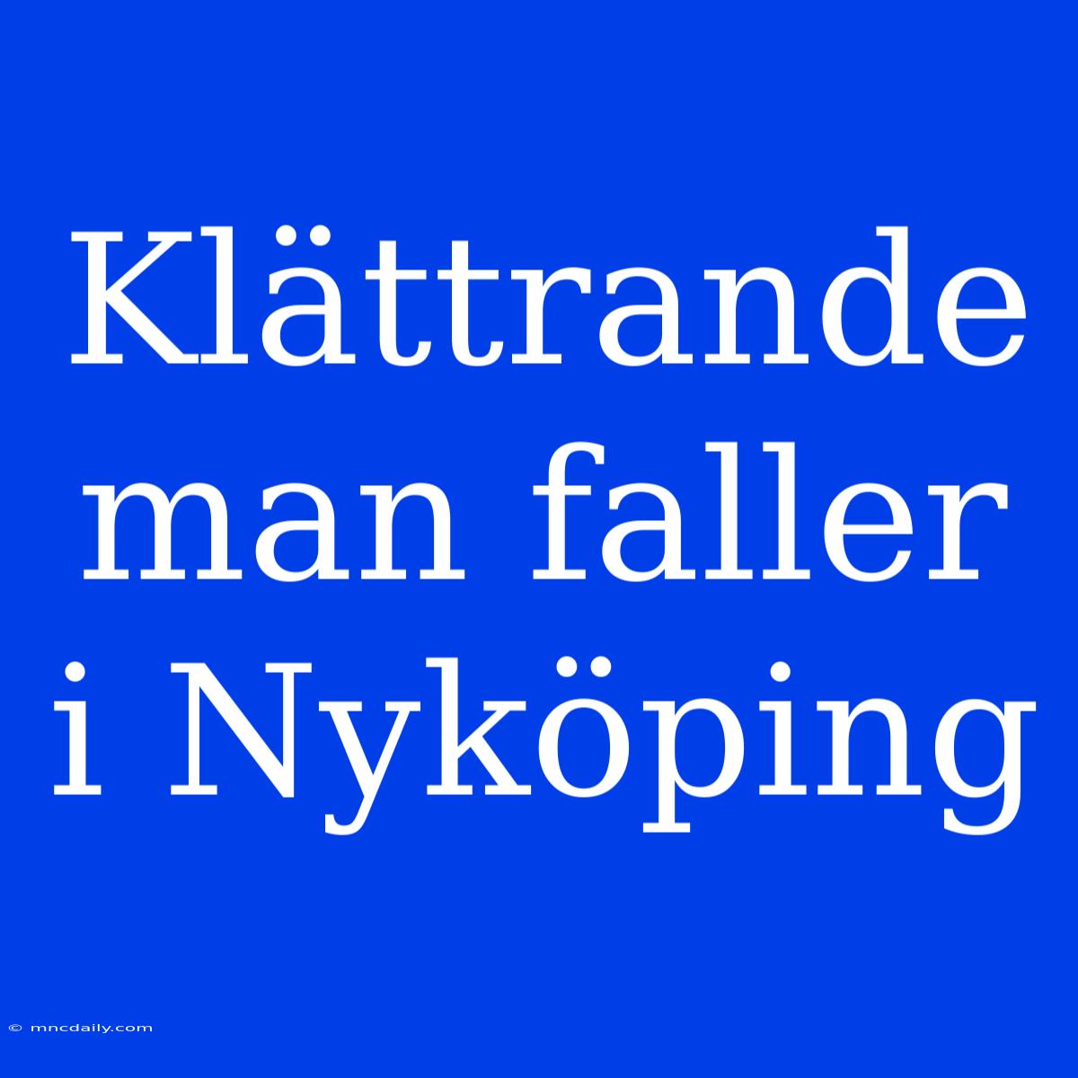 Klättrande Man Faller I Nyköping