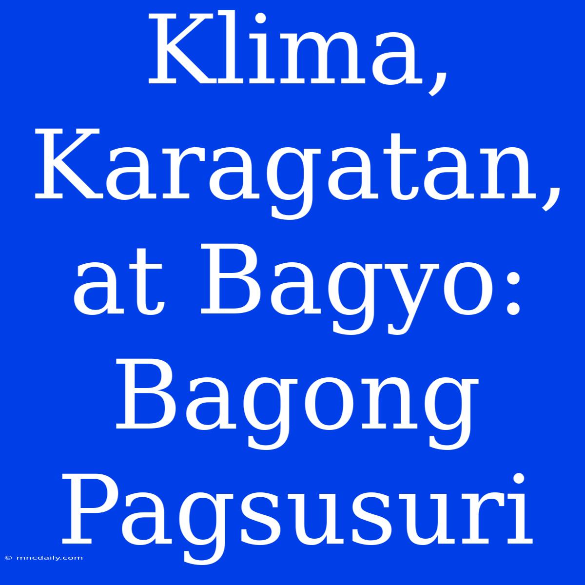 Klima, Karagatan, At Bagyo:  Bagong Pagsusuri