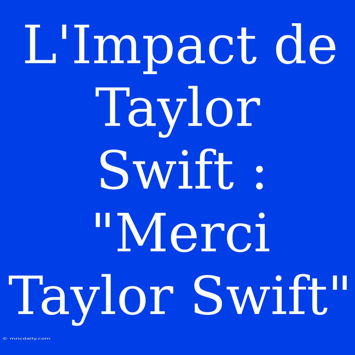 L'Impact De Taylor Swift : 