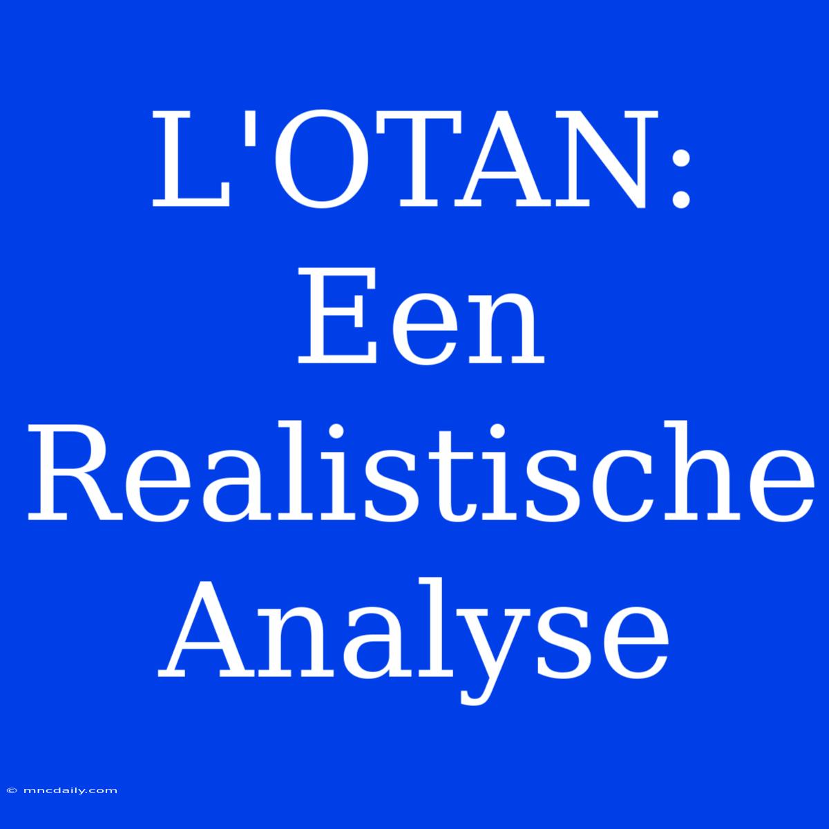 L'OTAN: Een Realistische Analyse