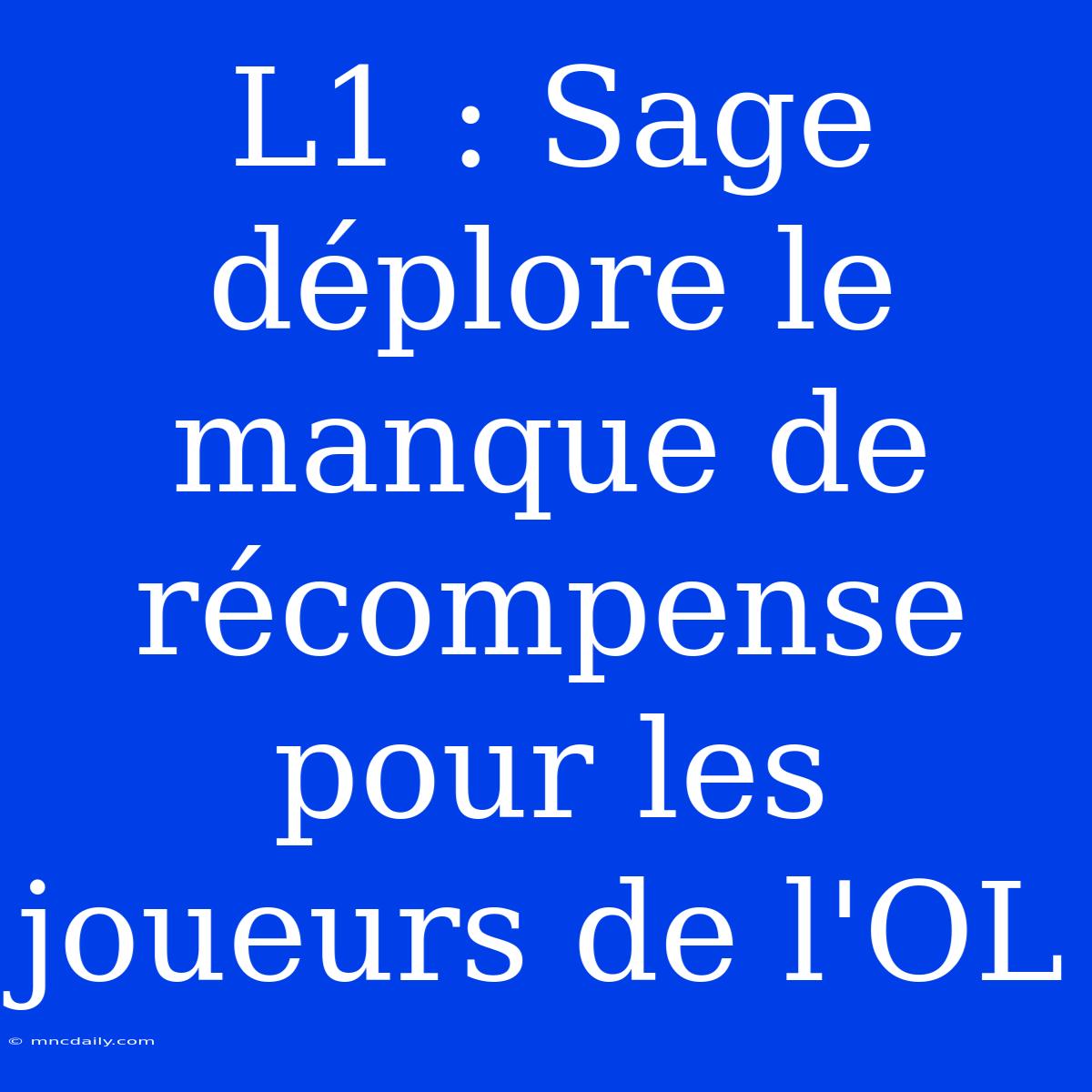 L1 : Sage Déplore Le Manque De Récompense Pour Les Joueurs De L'OL