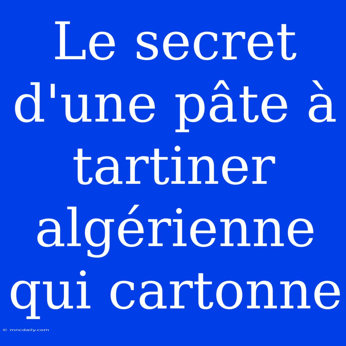 Le Secret D'une Pâte À Tartiner Algérienne Qui Cartonne 