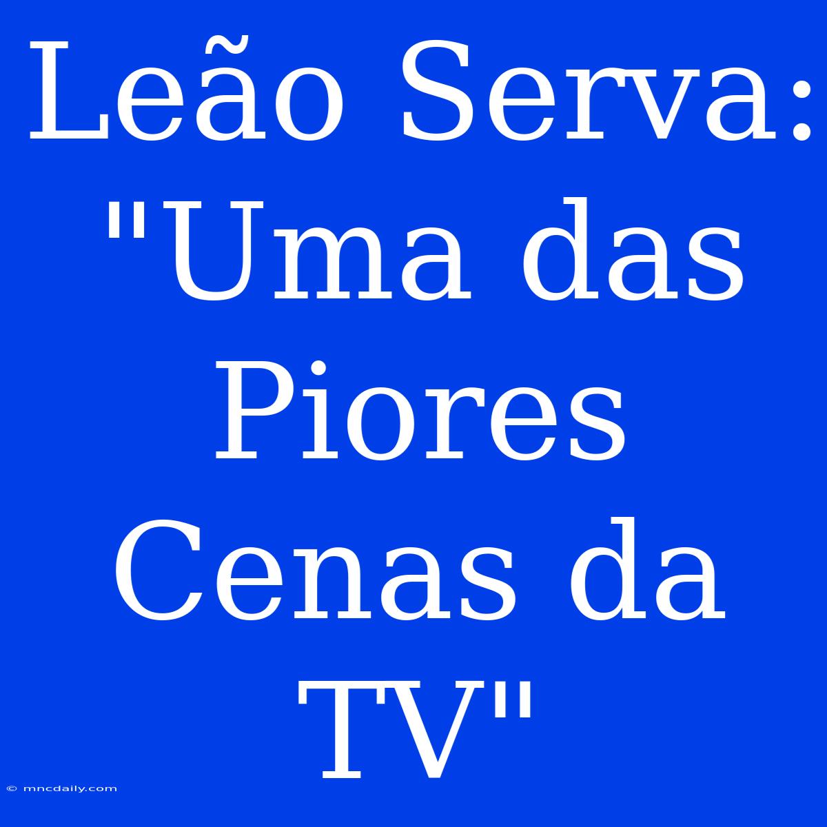 Leão Serva: 