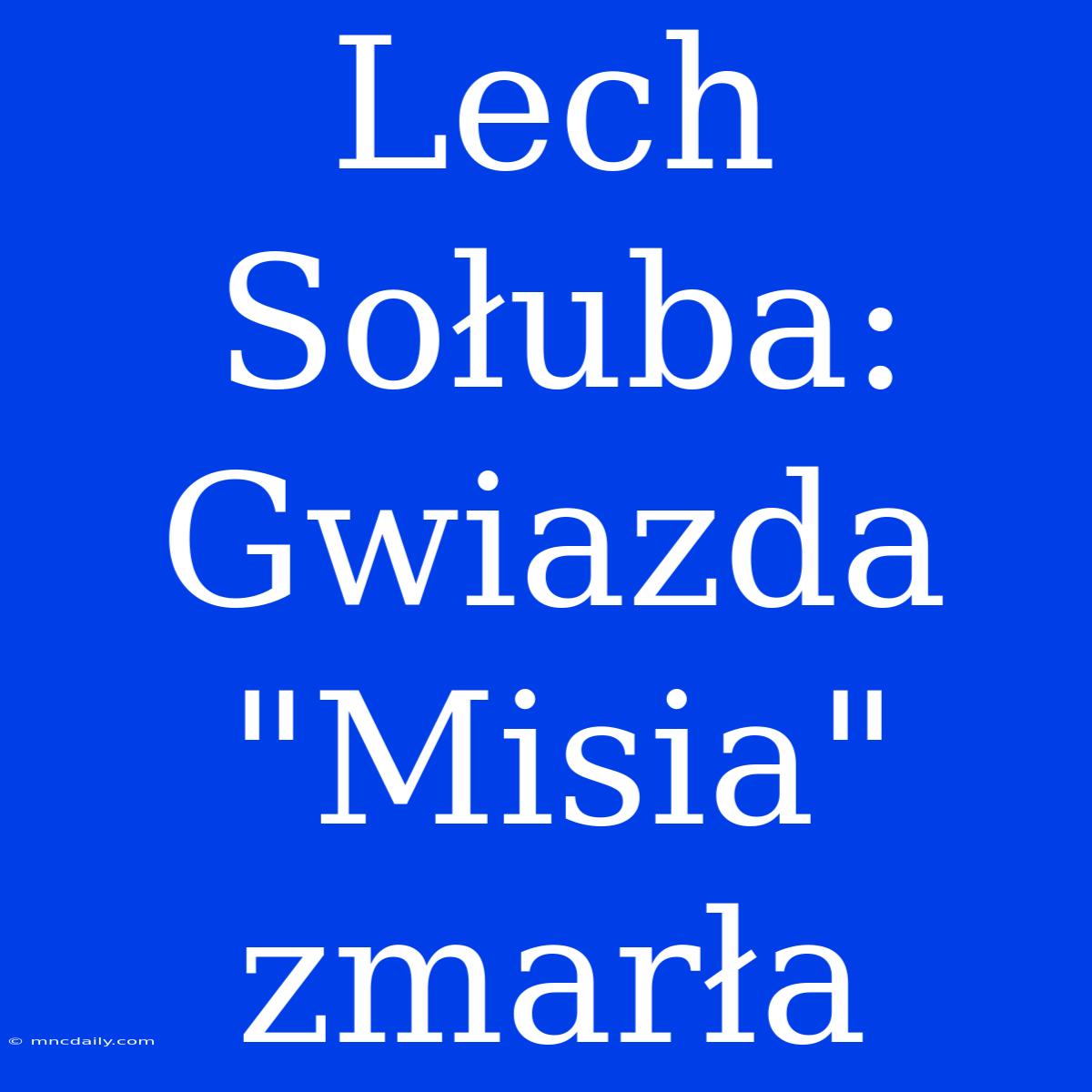 Lech Sołuba: Gwiazda 