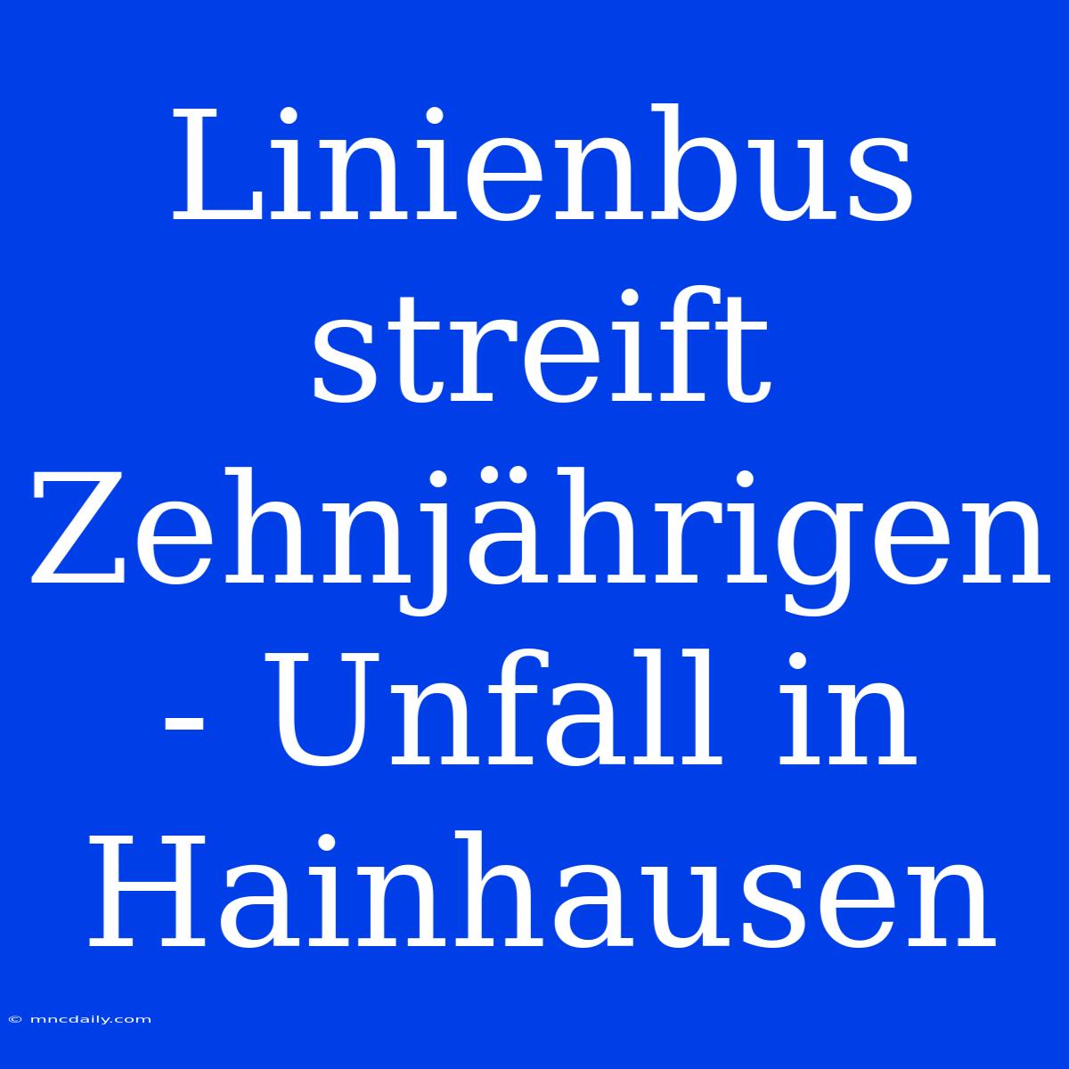 Linienbus Streift Zehnjährigen - Unfall In Hainhausen