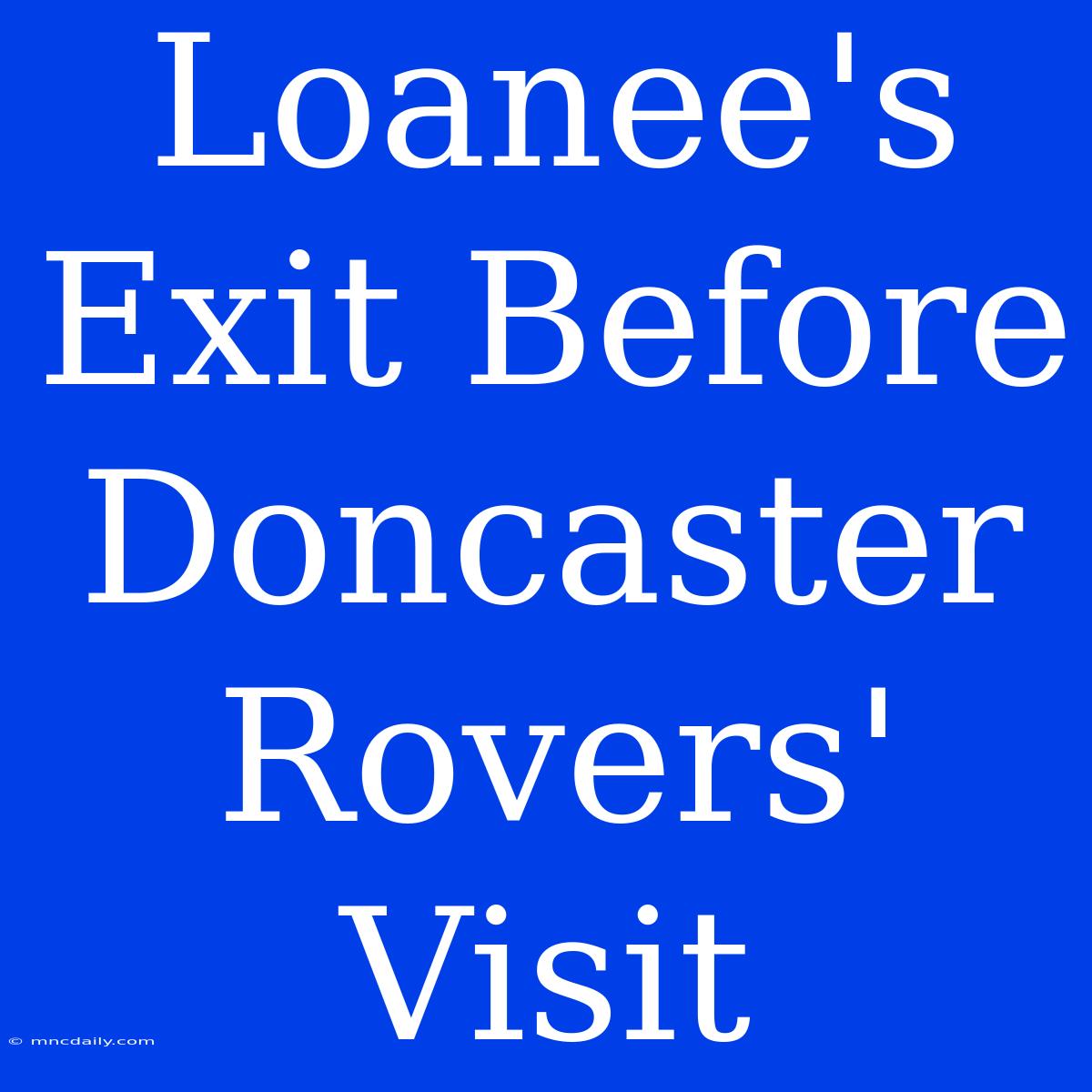 Loanee's Exit Before Doncaster Rovers' Visit