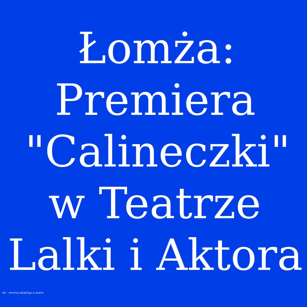 Łomża: Premiera 