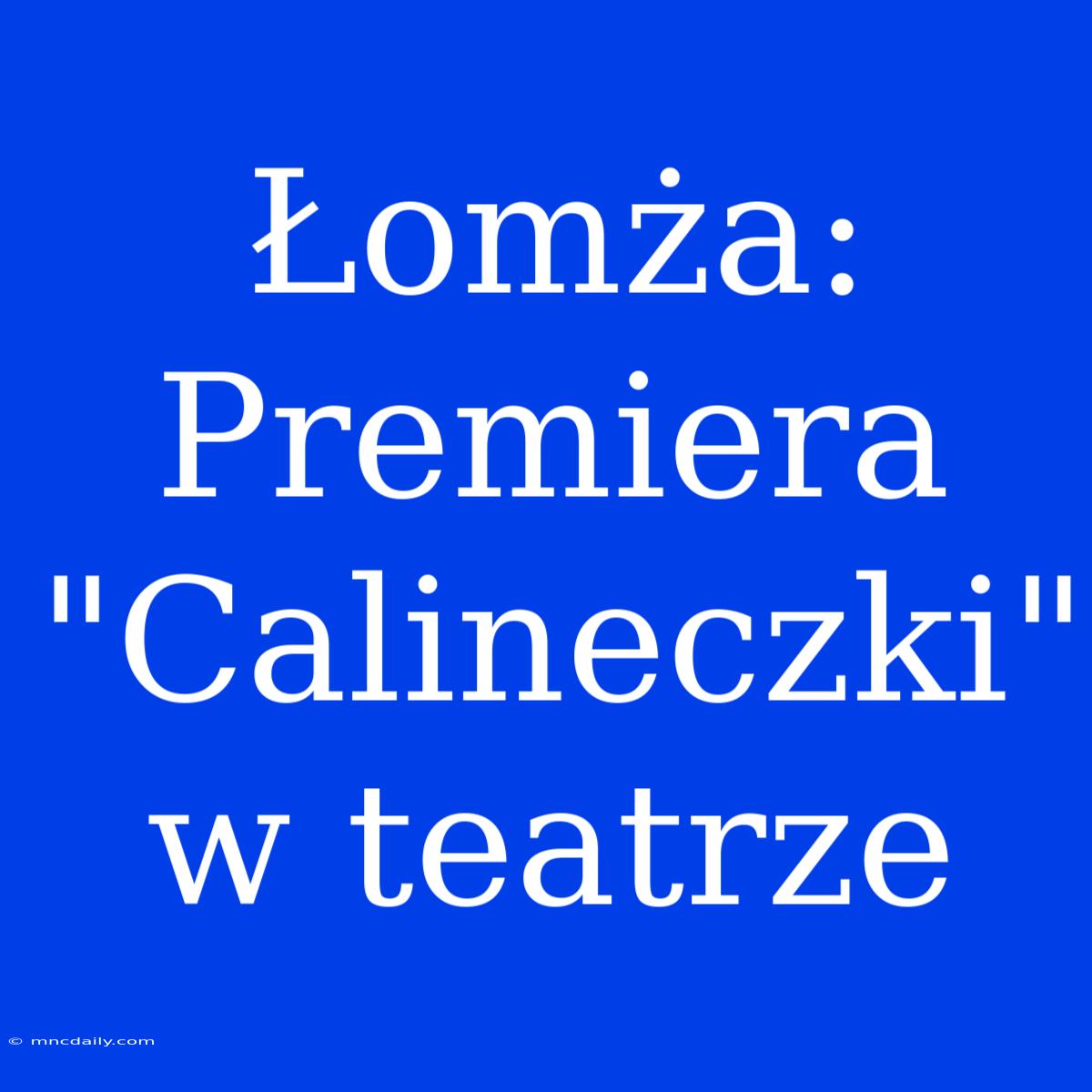 Łomża: Premiera 