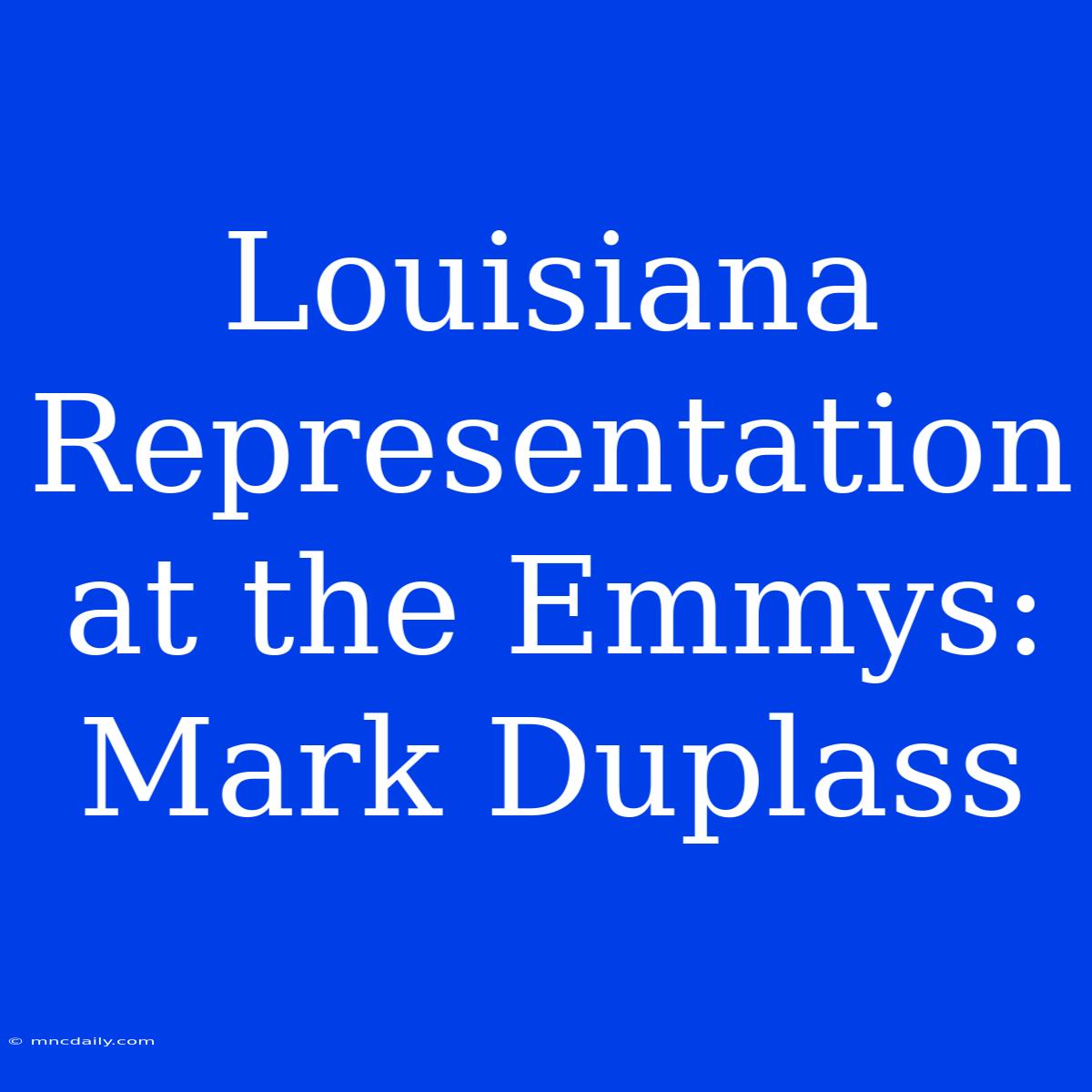 Louisiana Representation At The Emmys: Mark Duplass