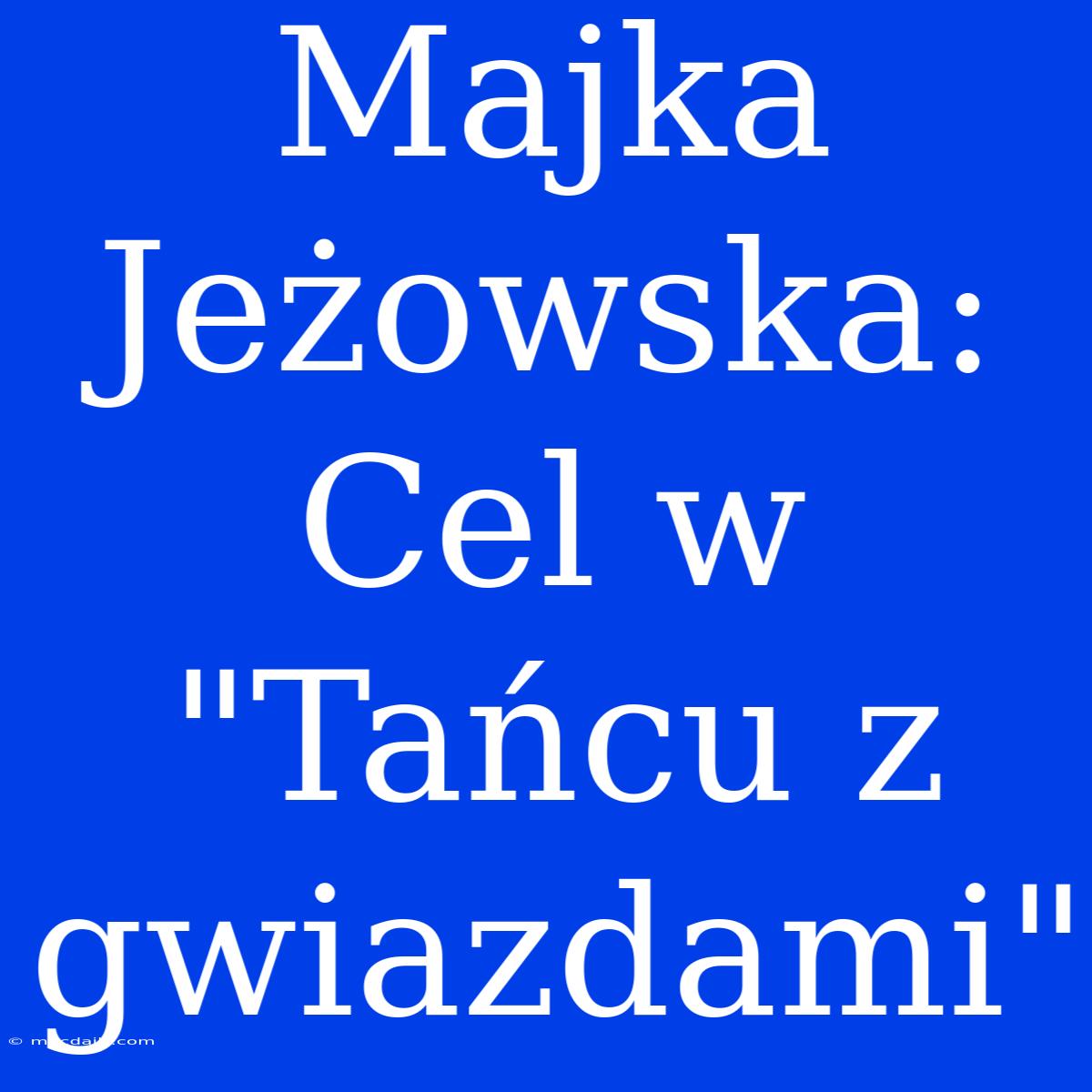 Majka Jeżowska: Cel W 