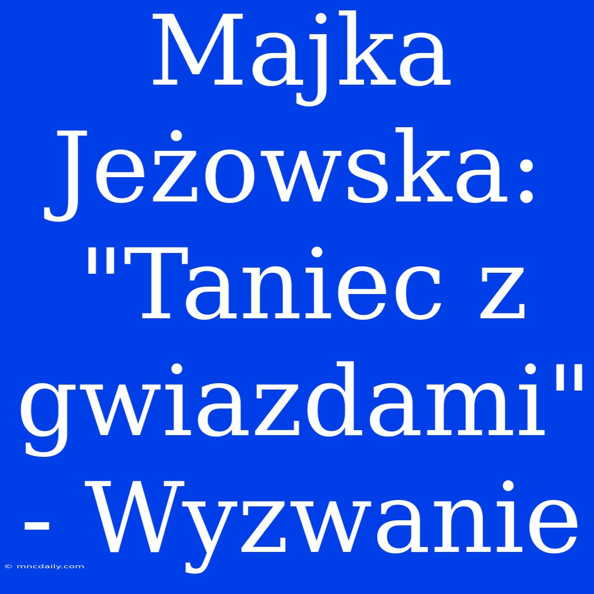 Majka Jeżowska: 