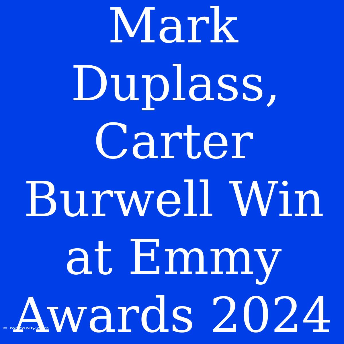 Mark Duplass, Carter Burwell Win At Emmy Awards 2024