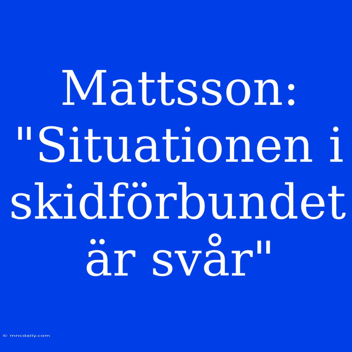 Mattsson: 