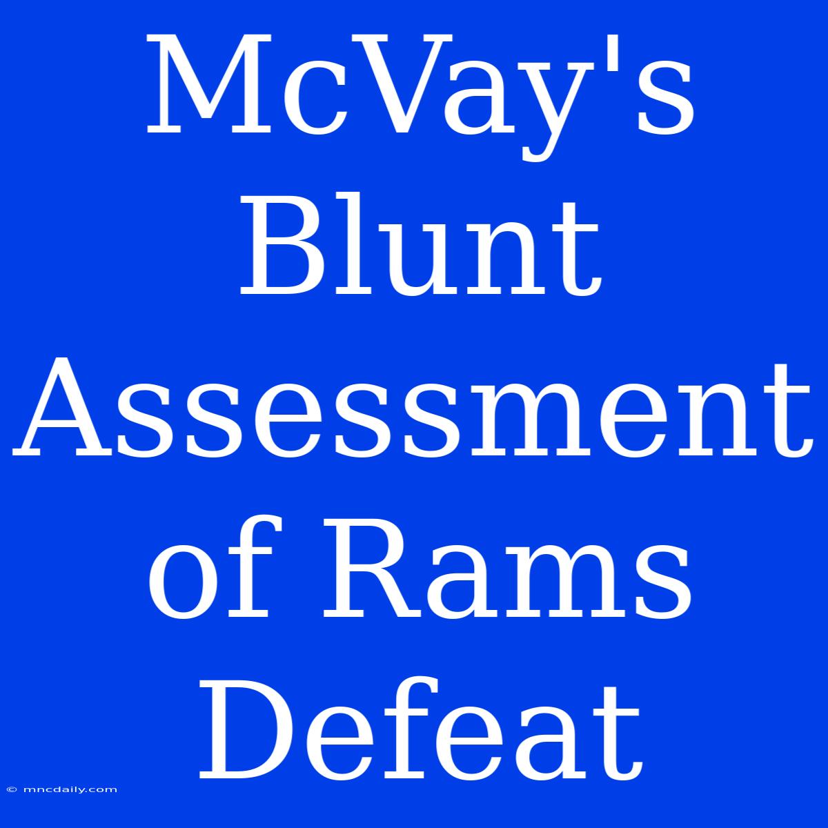 McVay's Blunt Assessment Of Rams Defeat