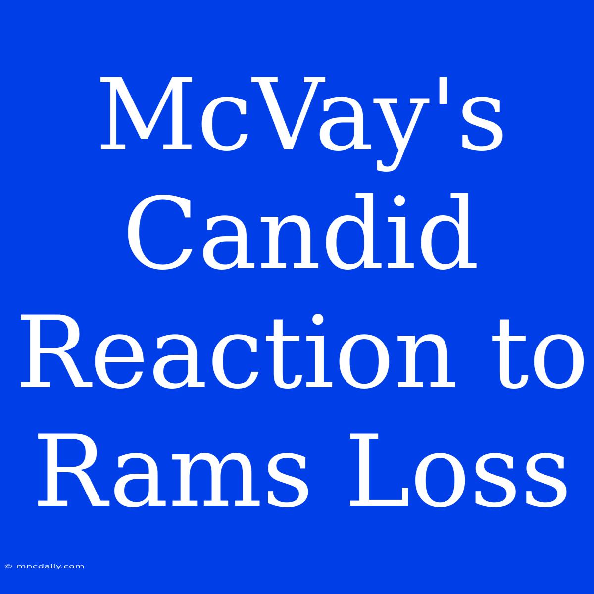 McVay's Candid Reaction To Rams Loss