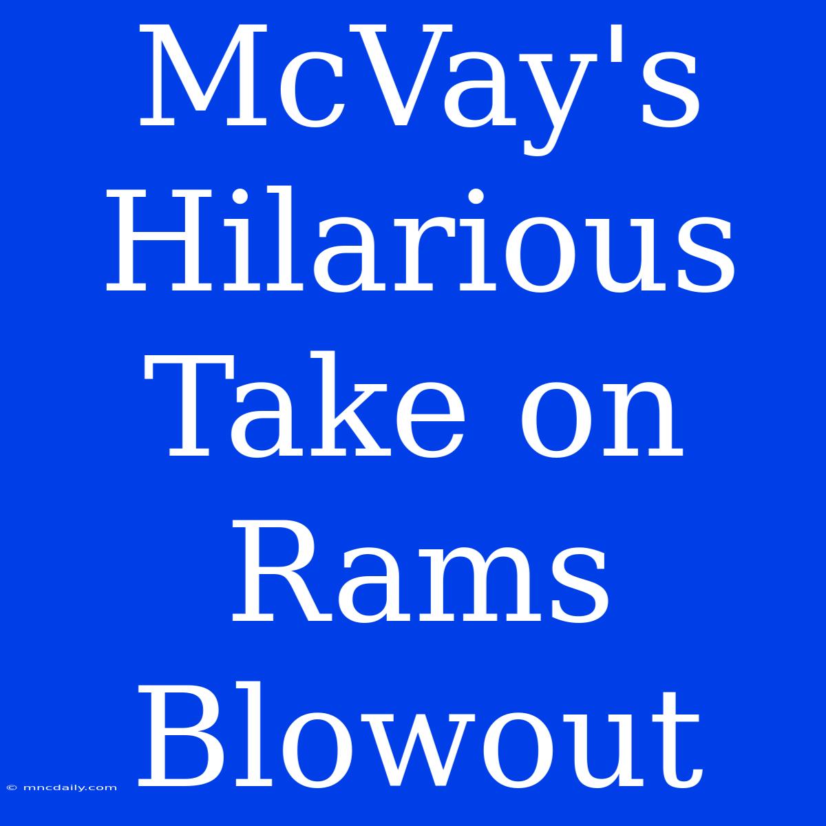 McVay's Hilarious Take On Rams Blowout