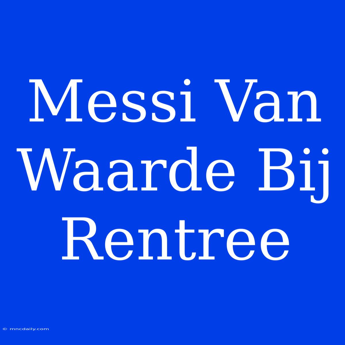 Messi Van Waarde Bij Rentree