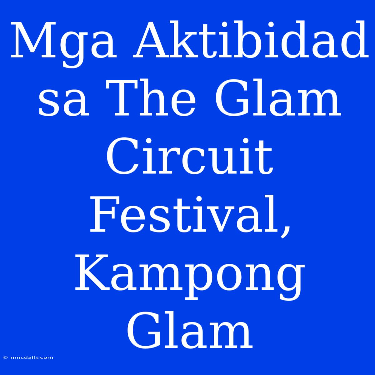 Mga Aktibidad Sa The Glam Circuit Festival, Kampong Glam